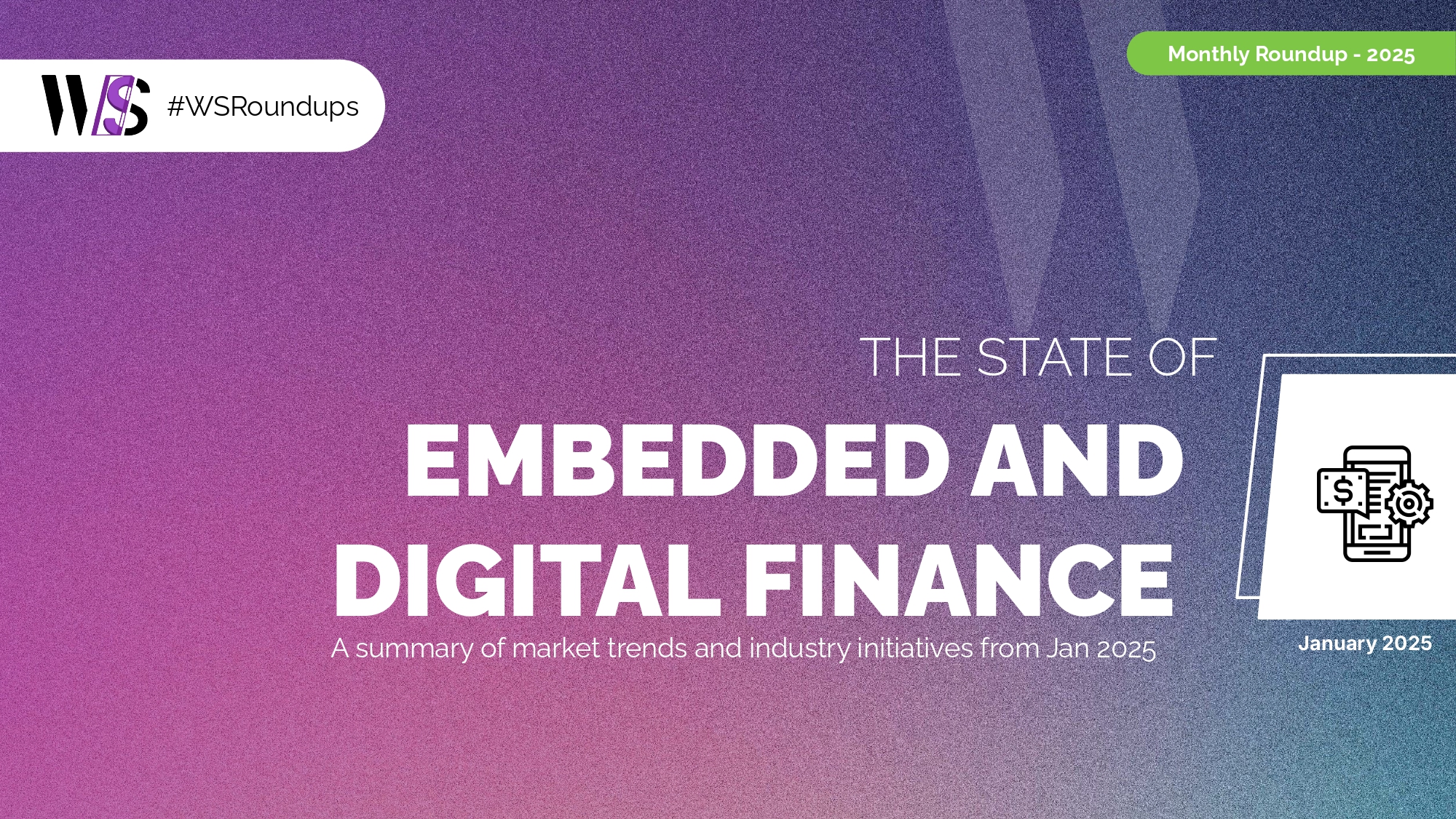 The State of Embedded and Digital Finance Roundup (Jan 2025) - WhiteSight