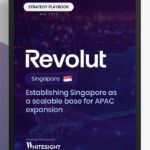 Revolut Singapore: Establishing Singapore as a scalable base for APAC expansion